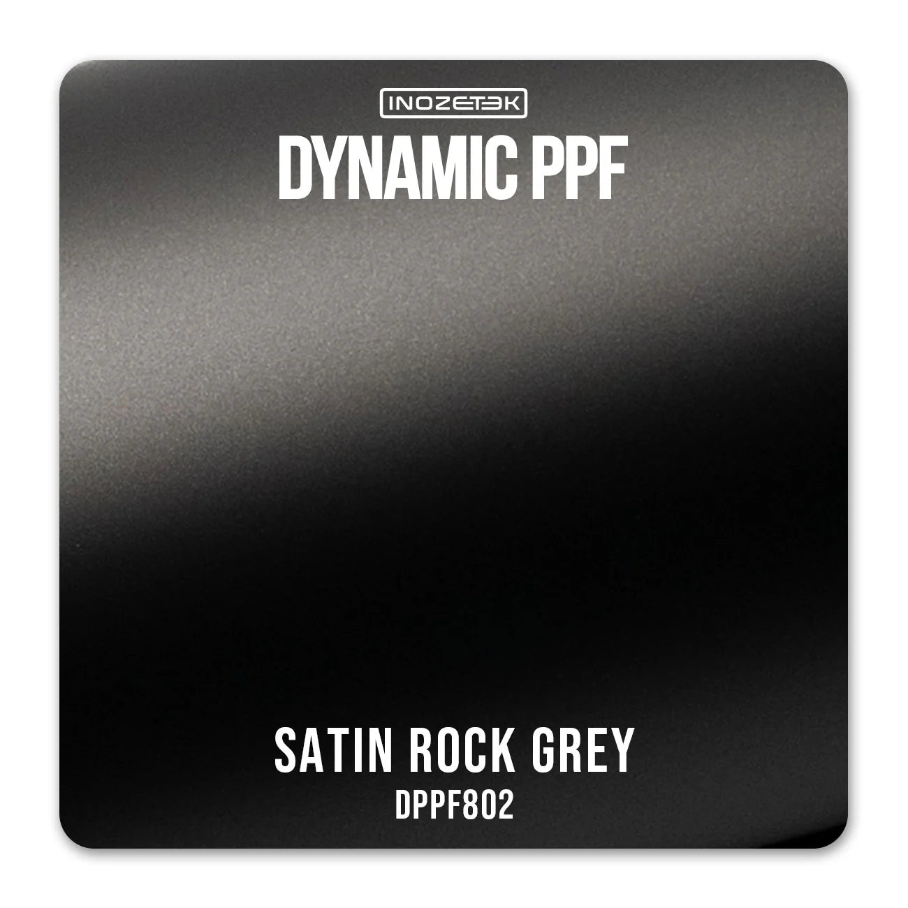 Dynamic PPF - Satin Rock Grey