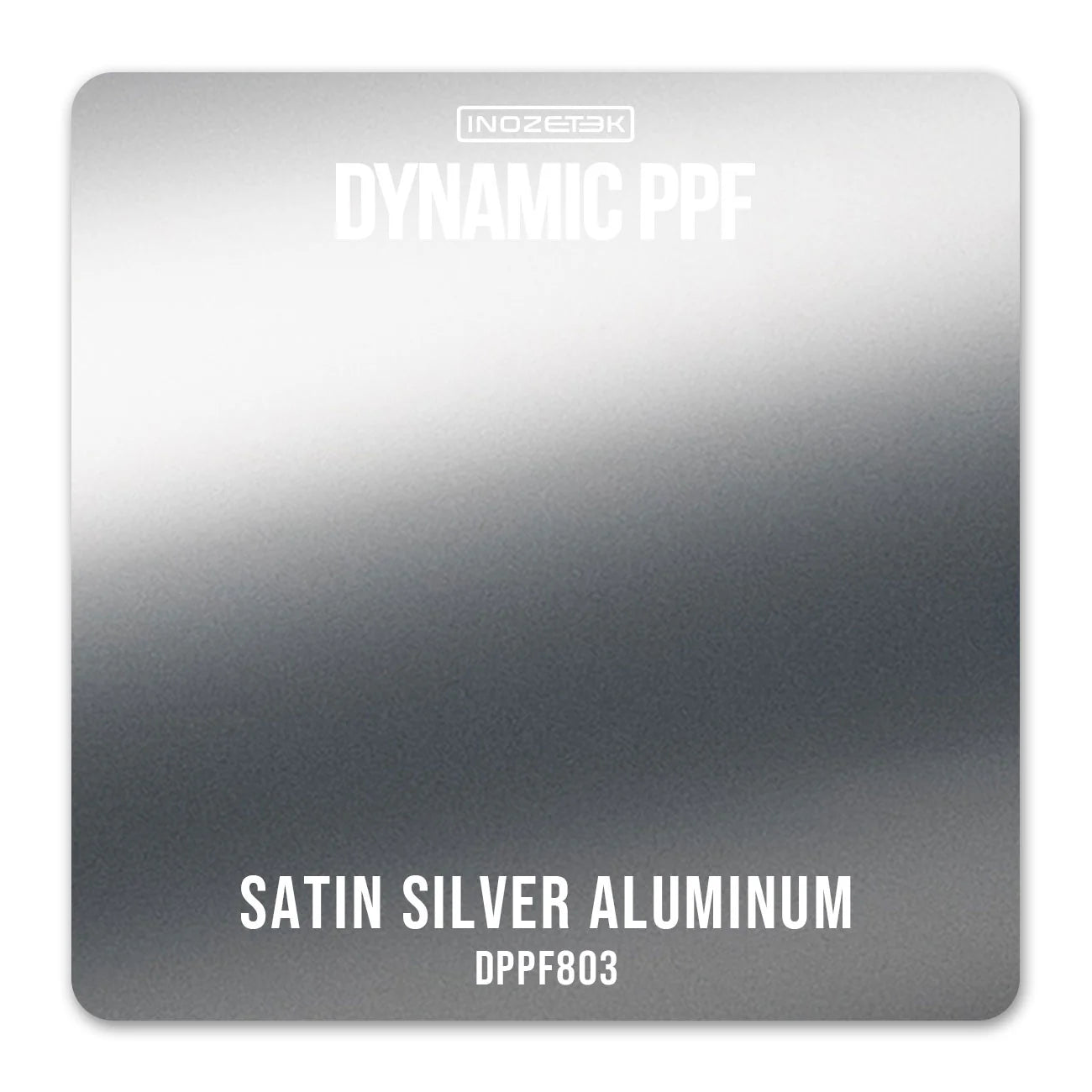 Dynamic PPF - Satin Silver Aluminum